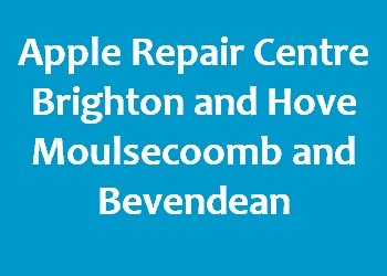 Apple Repair Centre Brighton and Hove Moulsecoomb and Bevendean