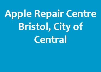 Apple Repair Centre Bristol, City of Central