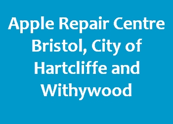 Apple Repair Centre Bristol, City of Hartcliffe and Withywood