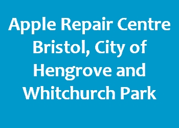 Apple Repair Centre Bristol, City of Hengrove and Whitchurch Park