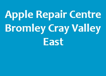 Apple Repair Centre Bromley Cray Valley East