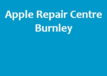 Apple Repair Centre Burnley