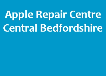 Apple Repair Centre Central Bedfordshire