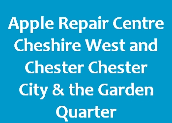 Apple Repair Centre Cheshire West and Chester Chester City & the Garden Quarter