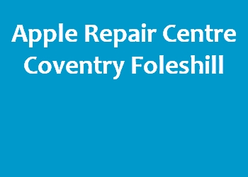 Apple Repair Centre Coventry Foleshill