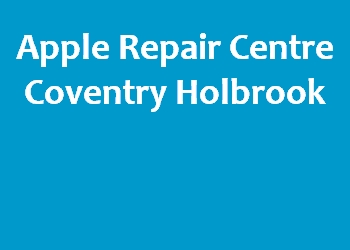 Apple Repair Centre Coventry Holbrook