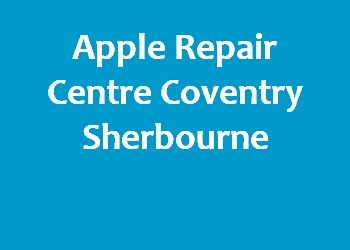 Apple Repair Centre Coventry Sherbourne