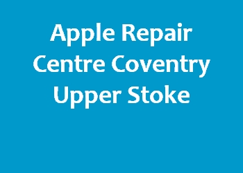 Apple Repair Centre Coventry Upper Stoke