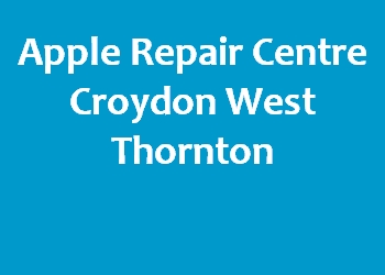 Apple Repair Centre Croydon West Thornton