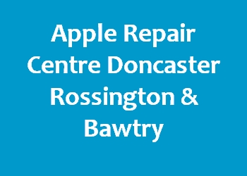 Apple Repair Centre Doncaster Rossington & Bawtry