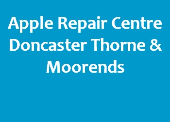 Apple Repair Centre Doncaster Thorne & Moorends