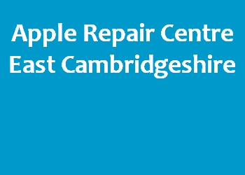 Apple Repair Centre East Cambridgeshire