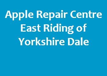 Apple Repair Centre East Riding of Yorkshire Dale
