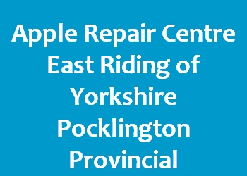 Apple Repair Centre East Riding of Yorkshire Pocklington Provincial