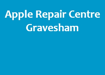 Apple Repair Centre Gravesham