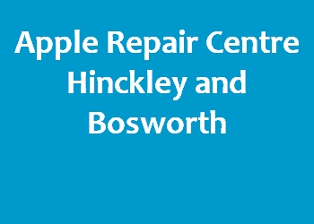 Apple Repair Centre Hinckley and Bosworth
