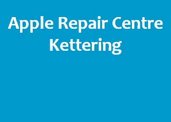 Apple Repair Centre Kettering