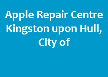 Apple Repair Centre Kingston upon Hull, City of