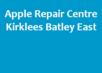 Apple Repair Centre Kirklees Batley East