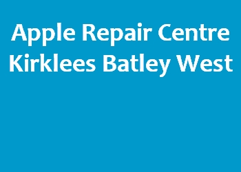 Apple Repair Centre Kirklees Batley West