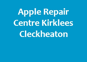 Apple Repair Centre Kirklees Cleckheaton