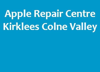 Apple Repair Centre Kirklees Colne Valley