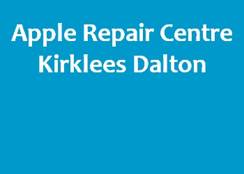 Apple Repair Centre Kirklees Dalton