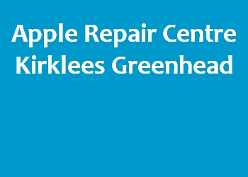 Apple Repair Centre Kirklees Greenhead