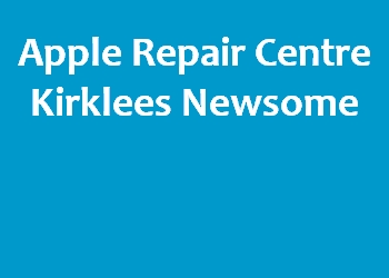 Apple Repair Centre Kirklees Newsome