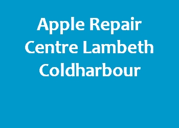 Apple Repair Centre Lambeth Coldharbour