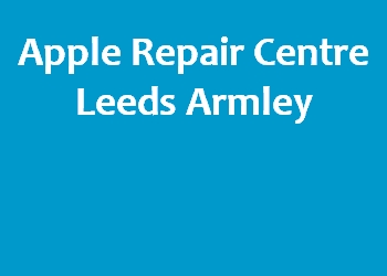 Apple Repair Centre Leeds Armley