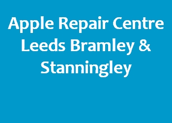 Apple Repair Centre Leeds Bramley & Stanningley