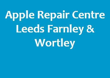 Apple Repair Centre Leeds Farnley & Wortley