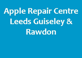 Apple Repair Centre Leeds Guiseley & Rawdon