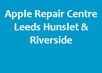 Apple Repair Centre Leeds Hunslet & Riverside