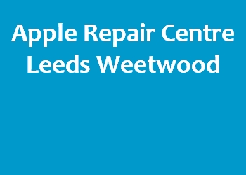 Apple Repair Centre Leeds Weetwood