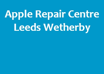 Apple Repair Centre Leeds Wetherby