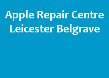 Apple Repair Centre Leicester Belgrave