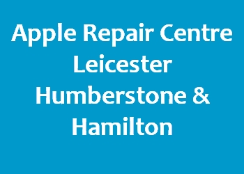 Apple Repair Centre Leicester Humberstone & Hamilton