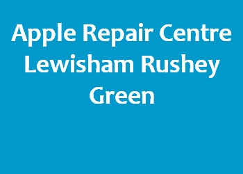 Apple Repair Centre Lewisham Rushey Green