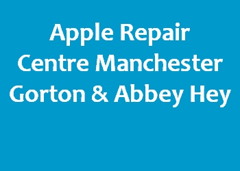 Apple Repair Centre Manchester Gorton & Abbey Hey
