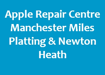 Apple Repair Centre Manchester Miles Platting & Newton Heath