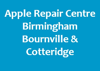 Apple Repair Centre Birmingham Bournville & Cotteridge