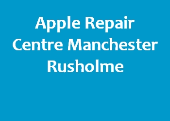 Apple Repair Centre Manchester Rusholme