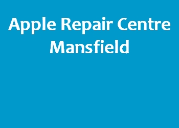 Apple Repair Centre Mansfield