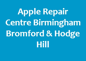Apple Repair Centre Birmingham Bromford & Hodge Hill