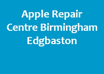 Apple Repair Centre Birmingham Edgbaston