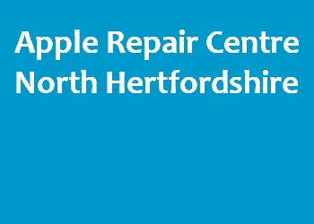 Apple Repair Centre North Hertfordshire