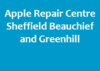 Apple Repair Centre Sheffield Beauchief and Greenhill