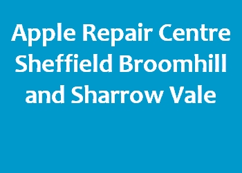 Apple Repair Centre Sheffield Broomhill and Sharrow Vale